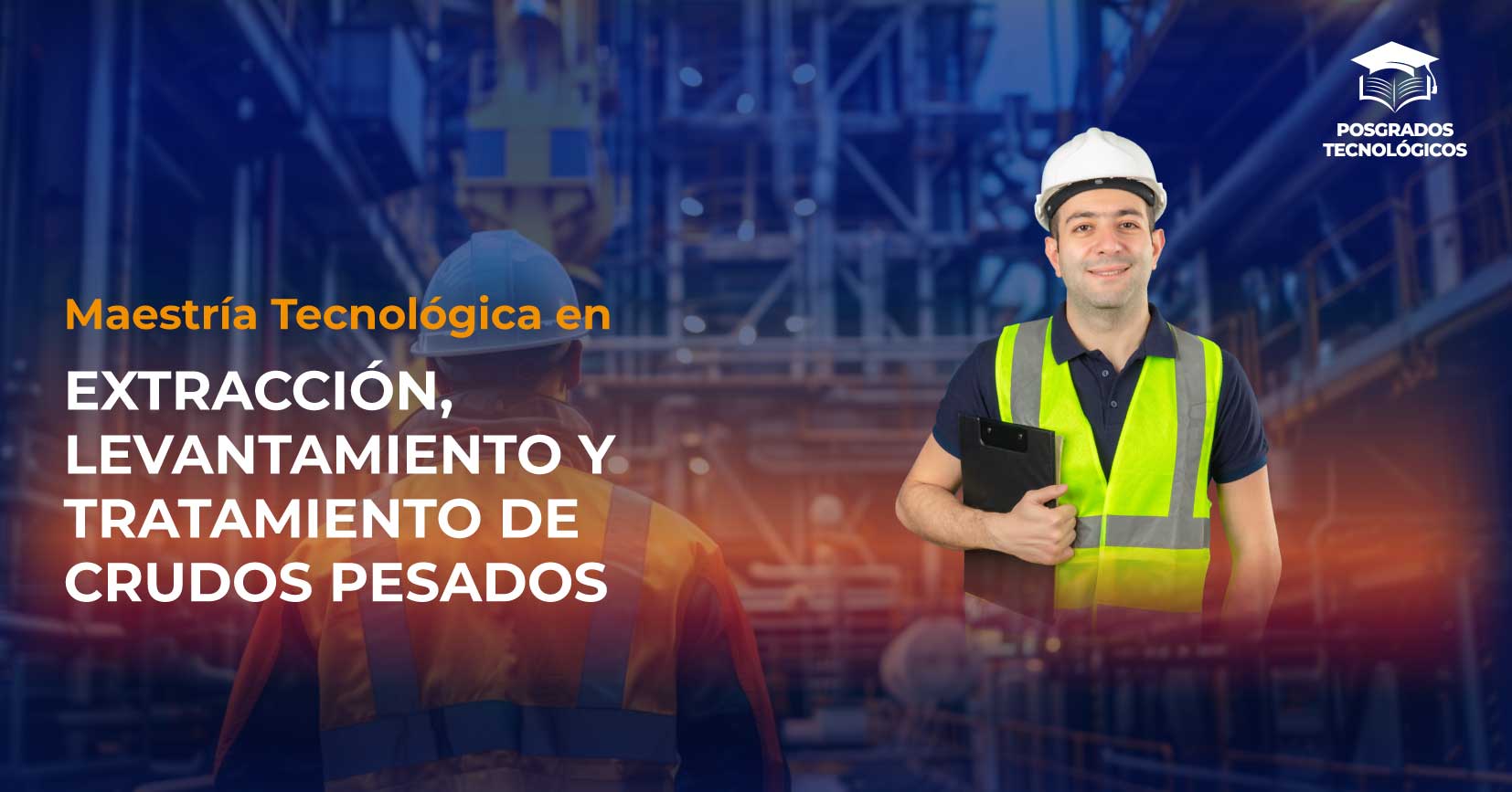 EXTRACCIÓN, LEVANTAMIENTO Y TRATAMIENTO DE CRUDOS PESADOS